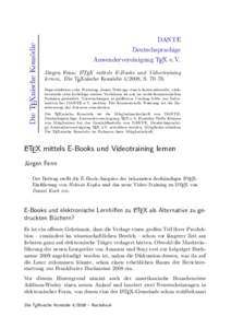 Die TEXnische Komödie  DANTE Deutschsprachige Anwendervereinigung TEX e.V. Jürgen Fenn: LATEX mittels E-Books und Videotraining