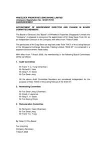 WHEELOCK PROPERTIES (SINGAPORE) LIMITED (Company Registration No. 197201797H) ANNOUNCEMENT APPOINTMENT OF INDEPENDENT DIRECTOR AND CHANGE IN BOARD COMMITTEE MEMBERS The Board of Directors (the 