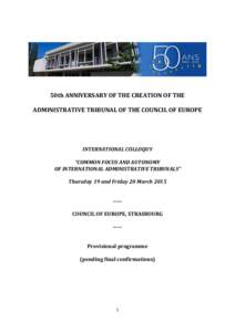 50th ANNIVERSARY OF THE CREATION OF THE ADMINISTRATIVE TRIBUNAL OF THE COUNCIL OF EUROPE INTERNATIONAL COLLOQUY “COMMON FOCUS AND AUTONOMY OF INTERNATIONAL ADMINISTRATIVE TRIBUNALS”