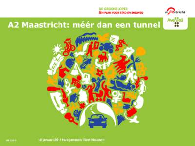 A2 Maastricht: méér dan een tunnel  1 HBjanuari 2011 Hub janssen/ Roel Nelissen