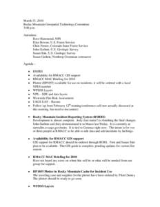 March 15, 2010 Rocky Mountain Geospatial Technology Committee 3:00 p.m. Attendees: Dave Hammond, NPS Elise Bowne, U.S. Forest Service