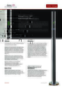 Broadway 3D® Broadway 3D® is equipped with a 3D vision system, which “remembers” the unique three-dimensional shape of the face. Unlike human vision, however, the device is able to differentiate nuanced geometry wi