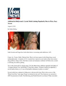 Addicted in Hollywood: Crystal Meth Gaining Popularity Due to Price, Easy Access August 8, 2011 By Hollie McKay  Jodie Sweetin and Fergie have both talked about overcoming meth addictions. (AP)