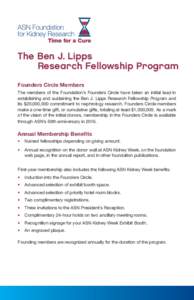 The Ben J. Lipps Research Fellowship Program Founders Circle Members The members of the Foundation’s Founders Circle have taken an initial lead in establishing and sustaining the Ben J. Lipps Research Fellowship Progra