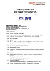32nd Meeting of the Forum of Food Law Enforcement Practitioners Berlin, Germany, 18/19 February 2015 Hosted by the German Institute for Risk Assessment (BfR)  Wednesday 18 February 2015