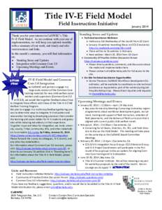 Title IV-E Field Model Field Instruction Initiative Thank you for your interest in CalSWEC’s Title IV-E Field Model. As we continue with year one of implementation, we will keep you updated monthly