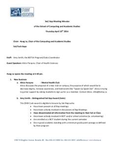 Set/ Rep Meeting Minutes of the School of Computing and Academic Studies Thursday April 10th 2014 Chair: Hung Le, Chair of the Computing and Academic Studies Set/Tech Reps