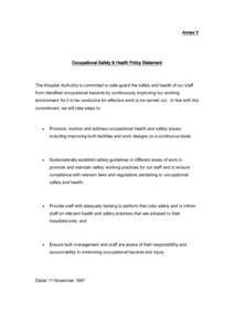 Annex V  Occupational Safety & Health Policy Statement The Hospital Authority is committed to safe-guard the safety and health of our staff from identified occupational hazards by continuously improving our working