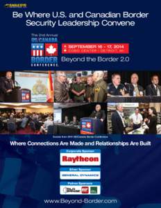 Be Where U.S. and Canadian Border Security Leadership Convene The 2nd Annual SEPTEMBER[removed], 2014 C O B O C E N T E R | D E T R O I T, M I