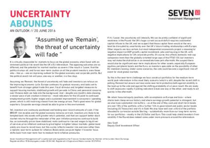 UNCERTAINTY ABOUNDS AN OUTLOOKJUNE 2016  “Assuming we ‘Remain’,