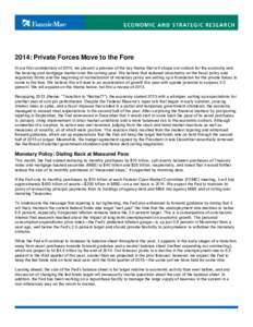 2014: Private Forces Move to the Fore In our first commentary of 2014, we present a preview of the key theme that will shape our outlook for the economy and the housing and mortgage market over the coming year. We believ
