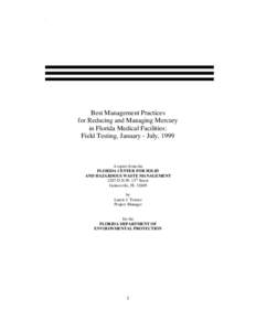 Best Management Practices for Reducing and Managing Mercury in Florida Medical Facilities: Field Testing, January - July, 1999  A report from the