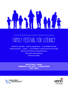 Venn Centre & the Literacy Coalition of New Brunswick present  Family Festival for Literacy Hands-on activities • Science experiments • Free children’s books Rocket launcher • Games • Local children’s author 