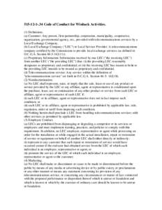 [removed]Code of Conduct for Winback Activities. (1) Definitions. (a) Customer: Any person, firm partnership, corporation, municipality, cooperative, organization, governmental agency, etc., provided with telecommuni