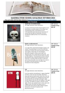 QAGOMA STORE SCHOOL CATALOGUE OCTOBER 2015 Stay up to date with the latest releases at http://www.australianartbooks.com.au/for_schools NEW RELEASES SHAUN TAN: THE SINGING BONES 192 pages hardcover colour illustrations