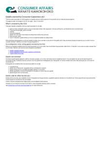 Goods covered by Consumer Guarantees Act The Consumer Guarantees Act (CGA) applies to all goods normally sold for personal or household use, but there are some exceptions. This page includes the changes to the Act that a