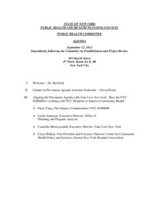 STATE OF NEW YORK PUBLIC HEALTH AND HEALTH PLANNING COUNCIL PUBLIC HEALTH COMMITTEE AGENDA September 12, 2013 Immediately following the Committee on Establishment and Project Review