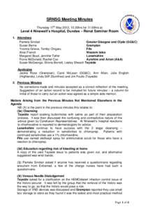 SRNSG Meeting Minutes Thursday 17th May 2012, 10.30hrs for 11.00hrs at Level 4 Ninewell’s Hospital, Dundee – Renal Seminar Room 1. Attendees Pamela Sinclair