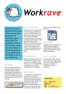 Workrave Workrave is a free program that assists in the recovery and prevention of Repetitive Strain