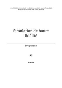 MINISTERE DE L’ENSEIGNEMENT SUPERIEUR / UNIVERSITE ALGER1/FACULTE DE MEDECINE/ MODULE UMC 6ÈME ANNEE MEDECINE Simulation de haute fidélité Programme