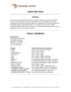 Safety Data Sheet ________________________________________________________________ Disclaimer The products produced by Encore Wire Corporation exhibit no specific hazard due to their construction beyond the hazards assoc