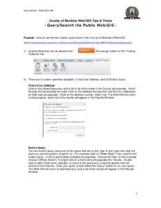 Query Search - Public Web-GIS  County of Renfrew Web-GIS Tips & Tricks - Query/Search the Public Web-GIS Purpose: How to use the two custom query tools in the County of Renfrew’s Web-GIS. (http://countyofrenfrew.geocor