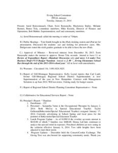 Erving School Committee FINAL minutes Tuesday, January 21, 2014 Present: Jarod Boissonneault, Chair, Scott Bastarache, Mackensey Bailey, Melanie Burnett, Renee Tela, committee members; Mike Kociela, Director of Finance a