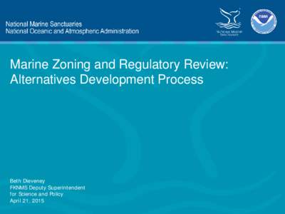 Marine Zoning and Regulatory Review: Alternatives Development Process Beth Dieveney FKNMS Deputy Superintendent for Science and Policy