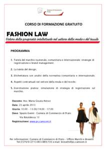 CORSO DI FORMAZIONE GRATUITO  FASHION LAW PROGRAMMA 1. Tutela del marchio nazionale, comunitaria e internazionale: strategie di registrazione e brand management;