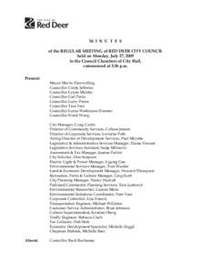 M I N U T E S of the REGULAR MEETING of RED DEER CITY COUNCIL held on Monday, July 27, 2009 in the Council Chambers of City Hall, commenced at 3:36 p.m. Present: