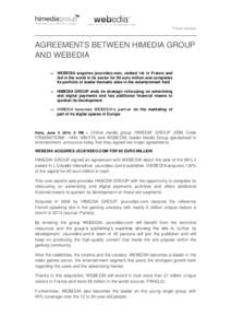 Press release  AGREEMENTS BETWEEN HIMEDIA GROUP AND WEBEDIA ― WEBEDIA acquires jeuxvideo.com, ranked 1st in France and 3rd in the world in its sector for 90 euro million and completes