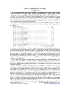 MICHIGAN VEHICLE CODE (EXCERPT) Act 300 ofRegistration taxes on vehicles; schedules; computation; exemption from ad valorem taxes on vehicles in stock or bond; increase and disposition of certain taxes; lat