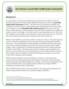 San Francisco Local Public Health System Assessment  Background In January 2012, San Francisco Department of the Environment (SFE) and the San Francisco Department of Public Health (SFDPH) partnered to conduct a Local Pu