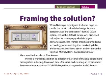 By Glenn Fleishman  WebSpy Framing the solution? When Netscape redesigned its home page recently, the most noticeable change for nondesigners was the addition of “frames” (as an