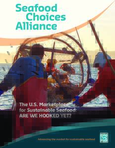 Sustainable food system / Fishing / Environmental economics / Seafood Choices Alliance / Sustainable seafood / Ecolabel / Sustainability / Overfishing / Seafood Watch / Environment / Food and drink / Seafood