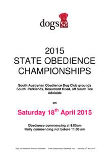 2015 STATE OBEDIENCE CHAMPIONSHIPS South Australian Obedience Dog Club grounds South Parklands, Beaumont Road, off South Tce Adelaide