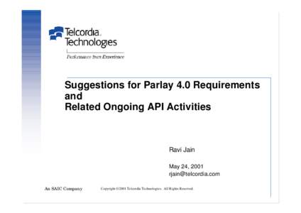 Suggestions for Parlay 4.0 Requirements and Related Ongoing API Activities Ravi Jain May 24, 2001