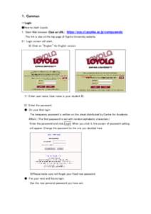 １．Common －Login ■How to start Loyola １．Start Web browser. Click on URL： https://scs.cl.sophia.ac.jp/campusweb/ The link is also at the top page of Sophia University website. ２・ Login screen will start..