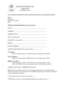 Society for Pacific Coast Native Iris Join SPCNI by mail If you would like to join the Society, please print this page, fill it out, enclose payment, and mail to:  SPCNI