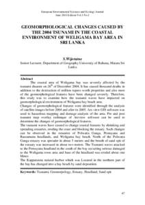 European Environmental Sciences and Ecology Journal June 2014 Edition Vol.1 No.1 GEOMORPHOLOGICAL CHANGES CAUSED BY THE 2004 TSUNAMI IN THE COASTAL ENVIRONMENT OF WELIGAMA BAY AREA IN