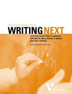 A Report to Carnegie Corporation of New York  WRITINGNEXT EFFECTIVE STRATEGIES TO IMPROVE WRITING OF ADOLESCENTS IN MIDDLE AND HIGH SCHOOLS