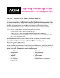 Supporting Mississauga Artists Our Commitment to Cultivating Regional Talent The AGM’s Commitment to Support Mississauga Artists The AGM faces the challenge of serving both as a de facto regional gallery, and as an ins