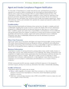 Agent and Vendor Compliance Program Notification It is the policy of ValueOptions to comply with all local, state, and federal laws governing its operations; to conduct its affairs in keeping with the moral, legal and e