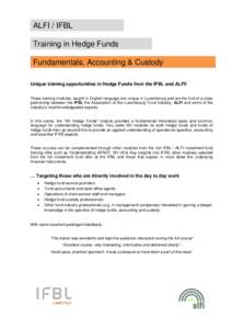 ALFI / IFBL Training in Hedge Funds Fundamentals, Accounting & Custody Unique training opportunities in Hedge Funds from the IFBL and ALFI! These training modules, taught in English language are unique in Luxembourg and 