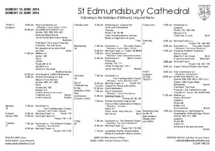 St Edmundsbury Cathedral  SUNDAY 15 JUNE 2014 SUNDAY 22 JUNE[removed]Following in the footsteps of Edmund, King and Martyr