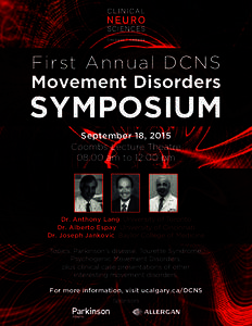 First Annual DCNS Movement Disorders SYMPOSIUM September 18, 2015 Coombs Lecture Theatre