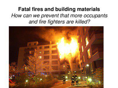 Fatal fires and building materials How can we prevent that more occupants and fire fighters are killed?