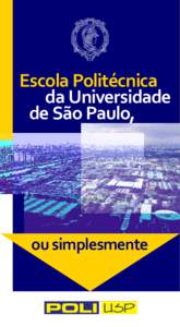 Escola Politécnica da Universidade de São Paulo, ou simplesmente