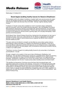 Media Release Wednesday 31 October 2012 Board begins building healthy futures for Illawarra Shoalhaven The foundation which will underpin the delivery of quality health care services across the region over the next decad