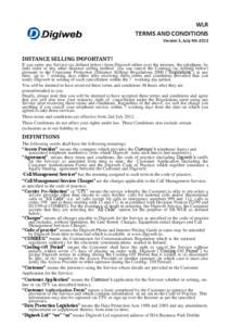 WLR TERMS AND CONDITIONS Version 3, July 4th 2013 DISTANCE SELLING IMPORTANT! If you order any Service (as defined below) from Digiweb either over the internet, the telephone, by
